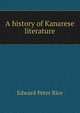 A history of Kanarese literature, Edward Peter Rice 