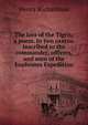 The loss of the Tigris; a poem. In two cantos. Inscribed to the commander, officers, and men of the Euphrates Expedition, Henry Richardson 
