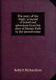 The story of the Niger: a record of travel and adventure from the days of Mungo Park to the present time, Robert Richardson 