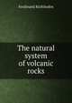 The natural system of volcanic rocks, Ferdinand Richthofen 