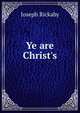 Ye are Christ's, Joseph Rickaby 