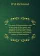 The story of Somersetshire: with a new map of the county, and upwards of ninety illustrations of abbeys and churches, castles and manor houses, and famous natives of Somersetshire, W R Richmond 