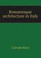 Romanesque architecture in Italy, Corrado Ricci 