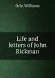 Life and letters of John Rickman, Orlo Williams 