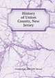 History of Union County, New Jersey, Frederick W. 1819-1897 Ricord 