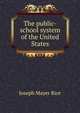 The public-school system of the United States, Joseph Mayer Rice 