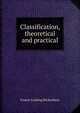Classification, theoretical and practical, Ernest Cushing Richardson 