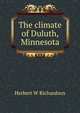 The climate of Duluth, Minnesota, Herbert W Richardson 