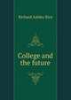 College and the future, Richard Ashley Rice 