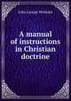 A manual of instructions in Christian doctrine, John George Wenham 