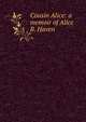 Cousin Alice: a memoir of Alice B. Haven, 