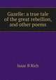 Gazelle: a true tale of the great rebellion, and other poems, Isaac B Rich 