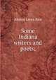Some Indiana writers and poets;, Alonzo Leora Rice 