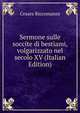Sermone sulle soccite di bestiami, volgarizzato nel secolo XV (Italian Edition), Cesare Riccomanni 