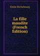 La fille maudite (French Edition), Emile Richebourg 