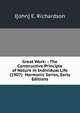 Great Work: : The Constructive Principle of Nature in Individual Life (1907) Harmonic Series, Early Editions, J[ohn] E. Richardson 