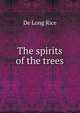 The spirits of the trees, De Long Rice 