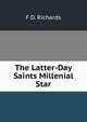 The Latter-Day Saints Millenial Star, F D. Richards 