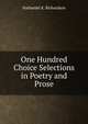 One Hundred Choice Selections in Poetry and Prose, Nathaniel K. Richardson 