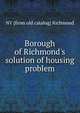 Borough of Richmond's solution of housing problem, NY [from old catalog] Richmond 