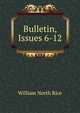 Bulletin, Issues 6-12, William North Rice 