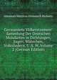 Germaniens Volkerstimmen: Sammlung Der Deutschen Mundarten in Dichtungen, Sagen, Mahrchen, Volksliedern, U. S. W, Volume 2 (German Edition), Johannes Matthias Firmenich Richartz 