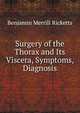 Surgery of the Thorax and Its Viscera, Symptoms, Diagnosis, Benjamin Merrill Ricketts 
