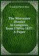 The Worcester District in Congress, from 1789 to 1857: A Paper, Franklin Pierce Rice 