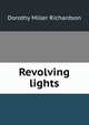 Revolving lights, Dorothy Miller Richardson 