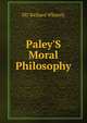 Paley'S Moral Philosophy, Richard Whately 