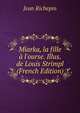 Miarka, la fille ? l'ourse. Illus. de Louis Strimpl (French Edition), Jean Richepin 