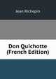 Don Quichotte (French Edition), Jean Richepin 