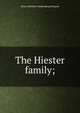 The Hiester family;, Henry Melchior Muhlenberg Richards 