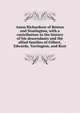 Amos Richardson of Boston and Stonington, with a contribution to the history of his descendants and the allied families of Gilbert, Edwards, Yarrington, and Rust, 