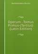 Operum . Tomus Primus-(Tertius). (Latin Edition), Bartholomaeus Riccius 