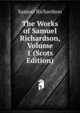 The Works of Samuel Richardson, Volume 1 (Scots Edition), Samuel Richardson 