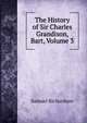 The History of Sir Charles Grandison, Bart, Volume 3, Samuel Richardson 