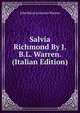 Salvia Richmond By J.B.L. Warren. (Italian Edition), John Byrne Leicester Warren 