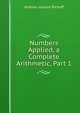 Numbers Applied, a Complete Arithmetic, Part 1, Andrew Jackson Rickoff 