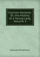 Clarissa Harlowe: Or, the History of a Young Lady, Volume 3, Samuel Richardson 