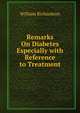 Remarks On Diabetes Especially with Reference to Treatment, William Richardson 