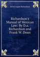 Richardson's Manual of Mexican Law: By D.a. Richardson and Frank W. Doan, David Argyle Richardson 