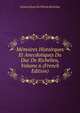 Memoires Histoirques Et Anecdotiques Du Duc De Richelieu, Volume 6 (French Edition), Armand Jean Du Plessis Richelieu 