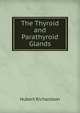 The Thyroid and Parathyroid Glands, Hubert Richardson 