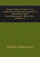 Richard, Duke of York: Or, the Contention of York and Lancaster. As Altered By E. Keen from Shakespeare's Three Parts of Henry VI, William Shakespeare 
