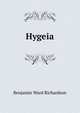 Hygeia, Benjamin Ward Richardson 
