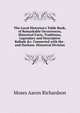 The Local Historian's Table Book, of Remarkable Occurrences, Historical Facts, Traditions, Legendary and Descriptive Ballads &c. Connected with the . and Durham. Historical Division, Moses Aaron Richardson 