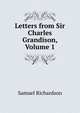 Letters from Sir Charles Grandison, Volume 1, Samuel Richardson 