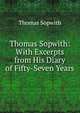 Thomas Sopwith: With Excerpts from His Diary of Fifty-Seven Years, Thomas Sopwith 