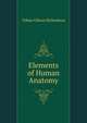 Elements of Human Anatomy, Tobias Gibson Richardson 